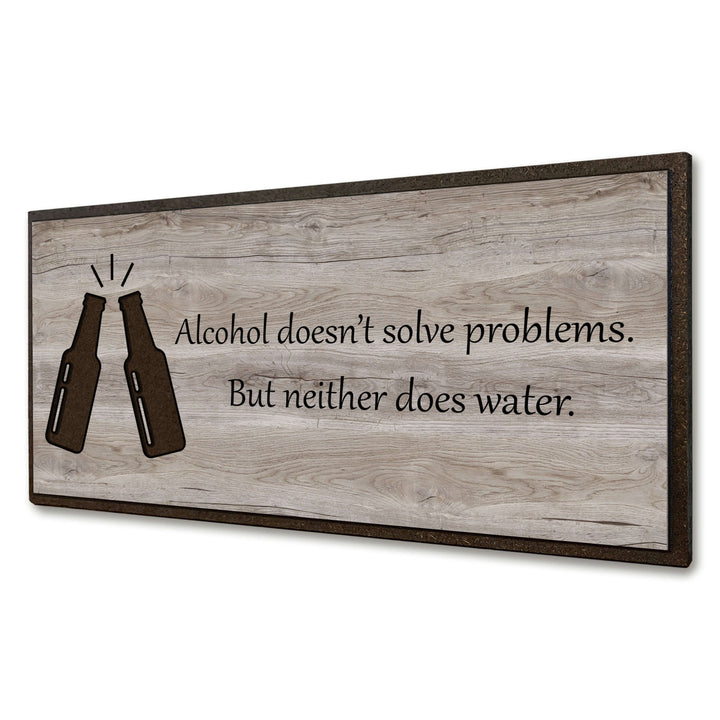 Funny alcohol sign - Alcohol doesn&