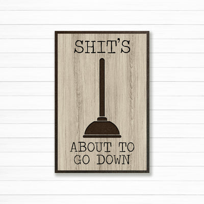 Shit's about to go down - funny bathroom decor and custom wood wall art