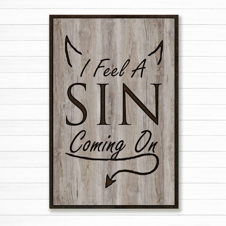 funny humorous quote sign - I feel a sin coming on - custom wood carved modern farmhouse vintage sign