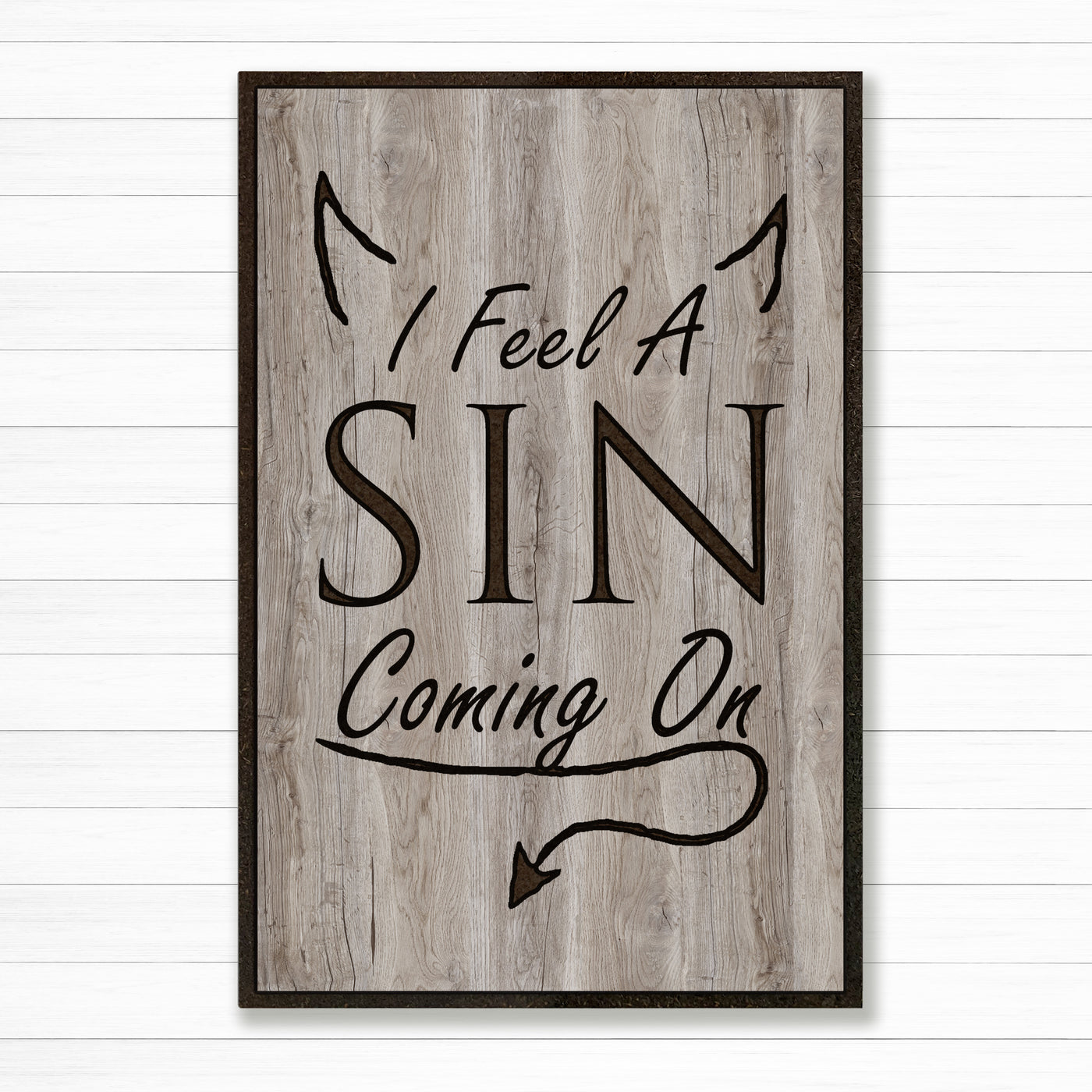 funny humorous quote sign - I feel a sin coming on - custom wood carved modern farmhouse vintage sign