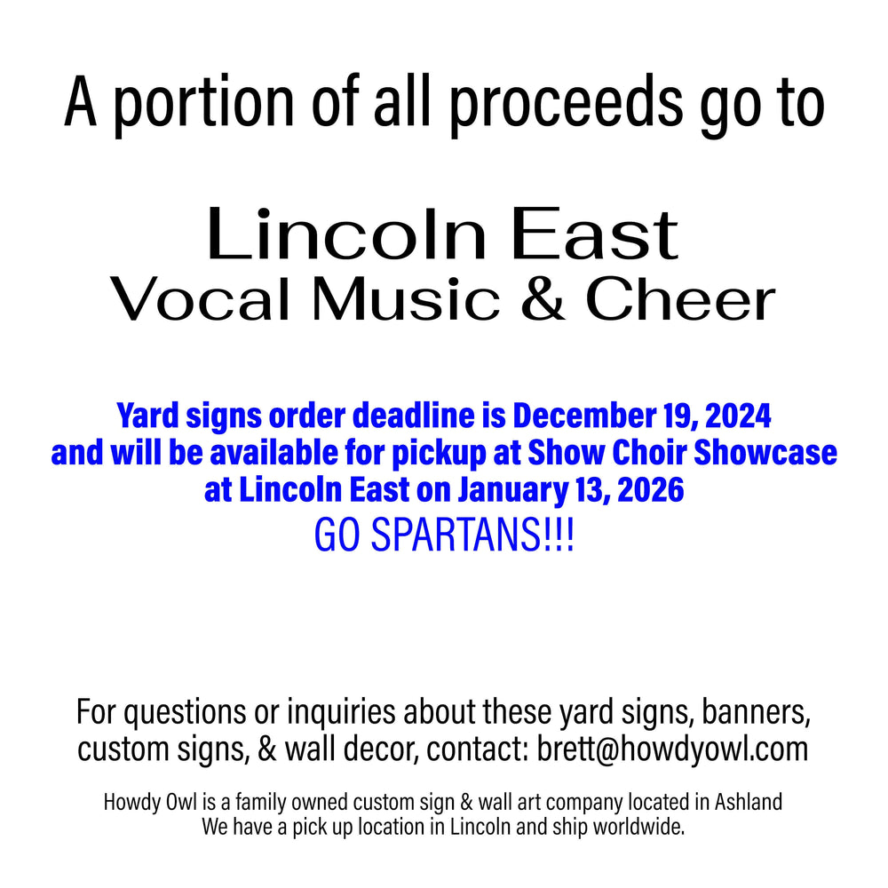 Personalized yard sign for Lincoln East Spartans show band & show choir. The sign features the school colors and can be personalized with a students name.