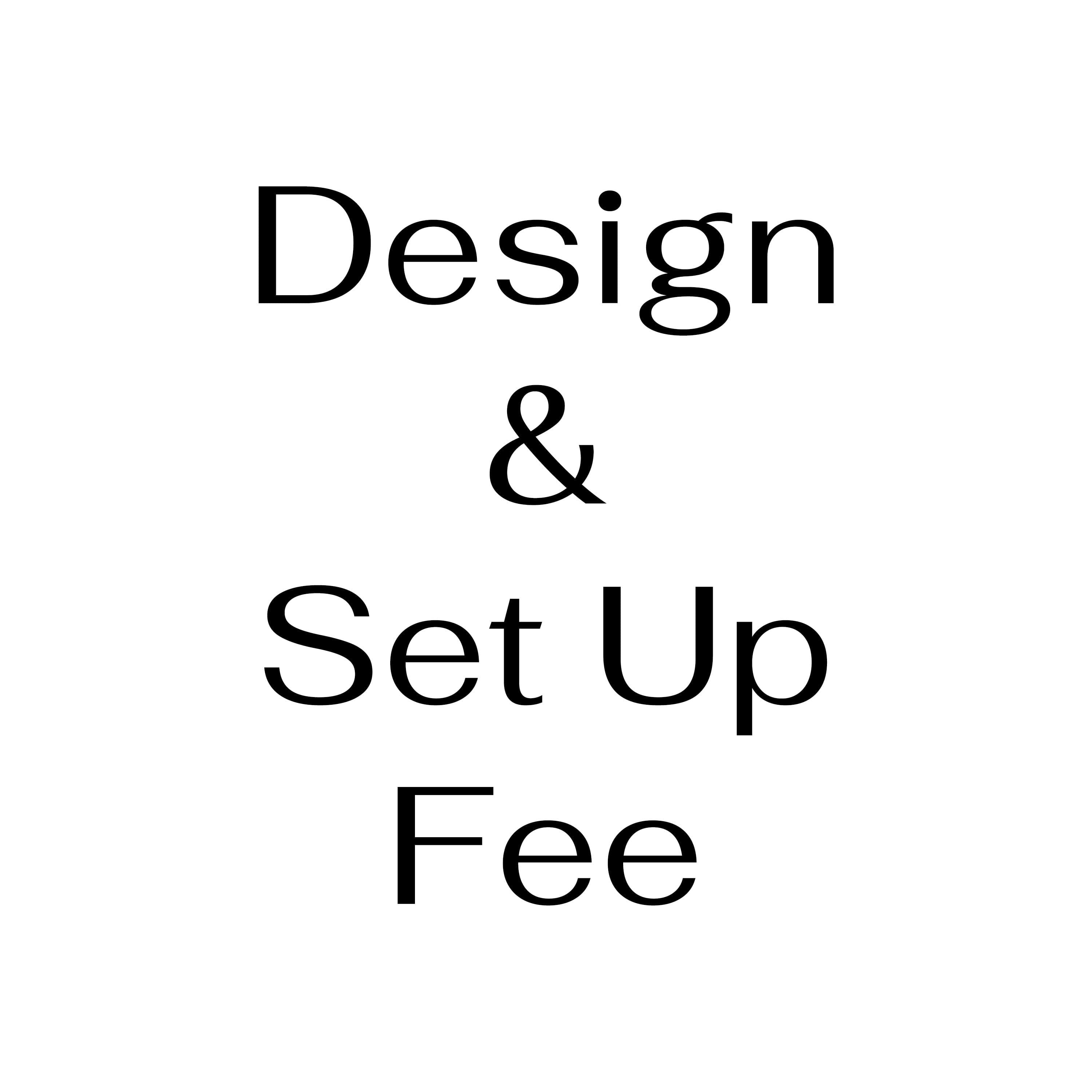 Design & Set Up Fee